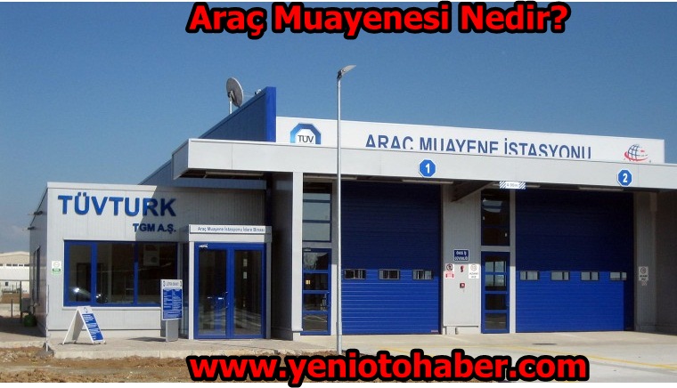 Araç Muayenesi Nedir?