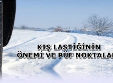 Kış Lastiğinin Önemi ve Püf Noktaları