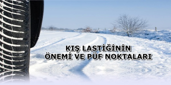 Kış Lastiğinin Önemi ve Püf Noktaları