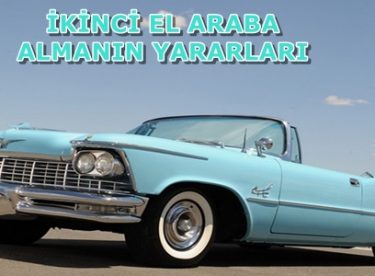 İkinci El Araç Almak İçin Nedenler
