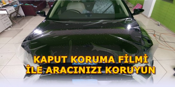 Aracınızı Kaput Filmi İle Koruyun