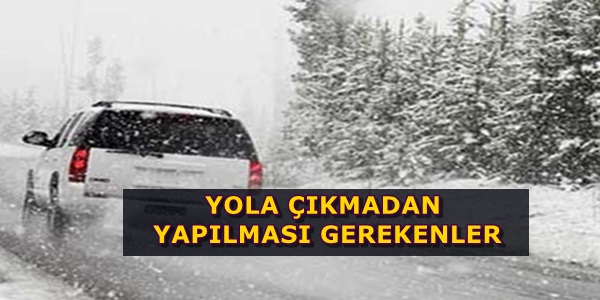 Kışın Yola Çıkmadan Önce Yapılması Gereken Hususlar